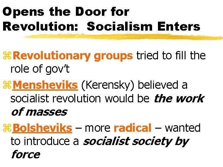 Opens the Door for Revolution: Socialism Enters z. Revolutionary groups tried to fill the