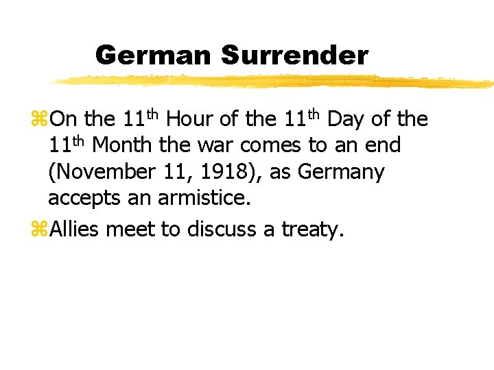 German Surrender z. On the 11 th Hour of the 11 th Day of