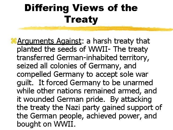 Differing Views of the Treaty z. Arguments Against: a harsh treaty that planted the