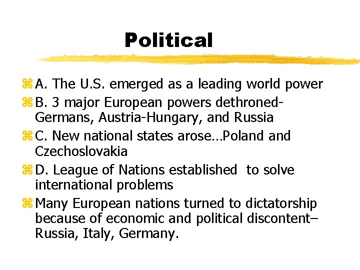 Political z A. The U. S. emerged as a leading world power z B.