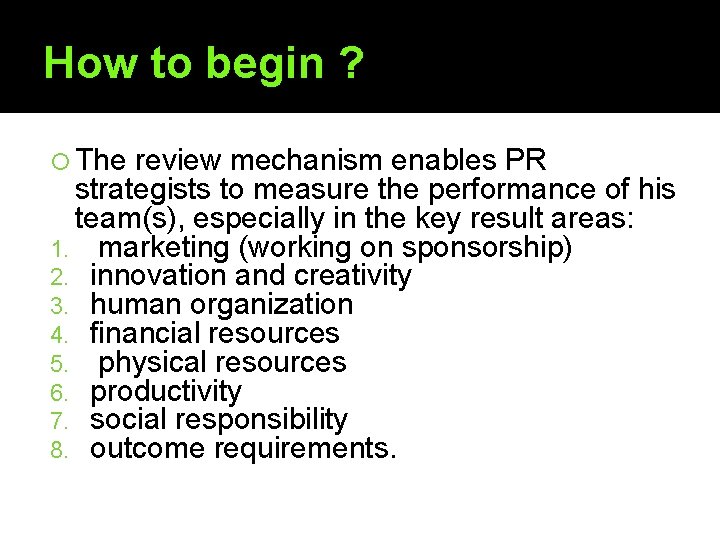 How to begin ? The review mechanism enables PR strategists to measure the performance