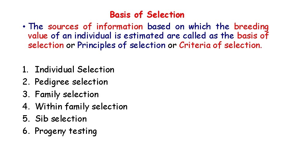 Basis of Selection • The sources of information based on which the breeding value