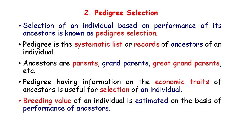 2. Pedigree Selection • Selection of an individual based on performance of its ancestors