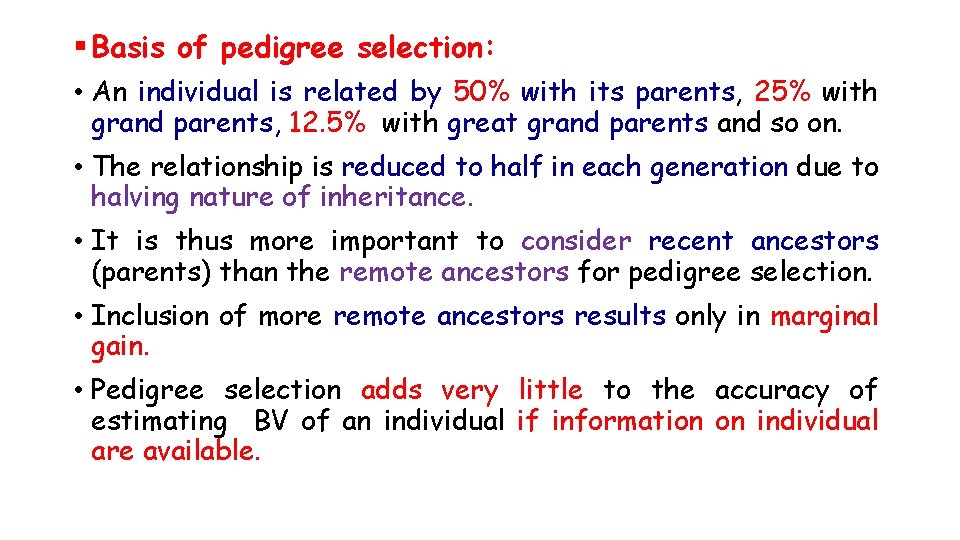 § Basis of pedigree selection: • An individual is related by 50% with its