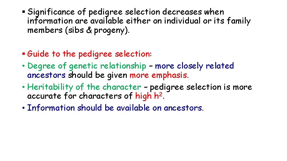 § Significance of pedigree selection decreases when information are available either on individual or