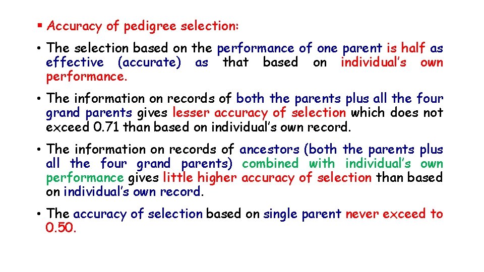 § Accuracy of pedigree selection: • The selection based on the performance of one