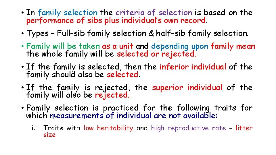  • In family selection the criteria of selection is based on the performance