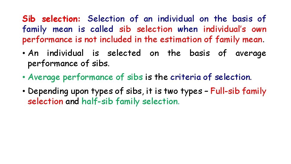 Sib selection: Selection of an individual on the basis of family mean is called