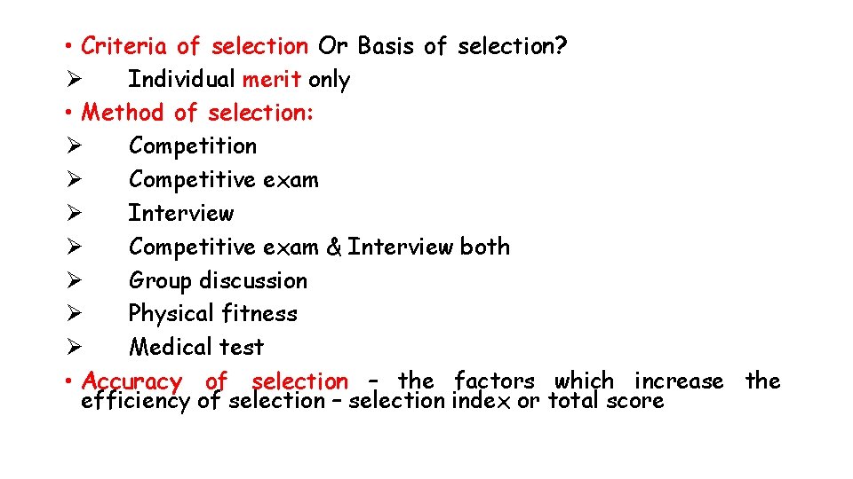  • Criteria of selection Or Basis of selection? Ø Individual merit only •