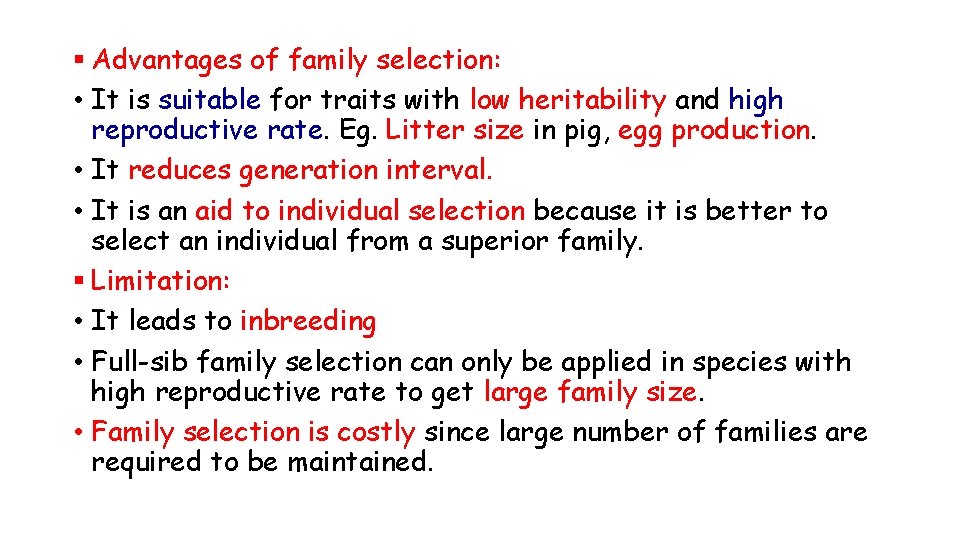 § Advantages of family selection: • It is suitable for traits with low heritability