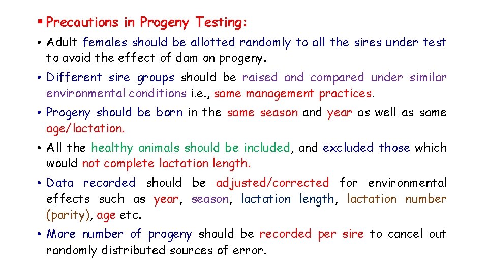 § Precautions in Progeny Testing: • Adult females should be allotted randomly to all