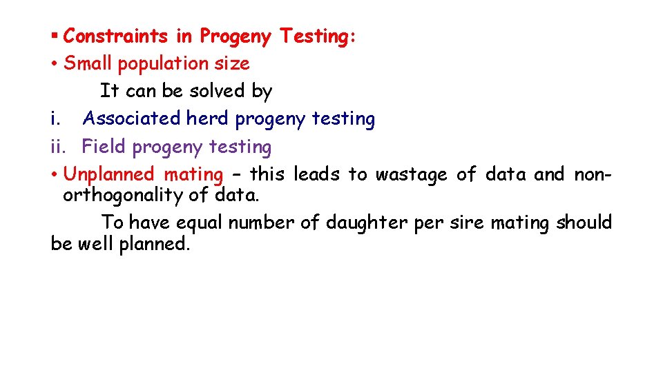 § Constraints in Progeny Testing: • Small population size It can be solved by