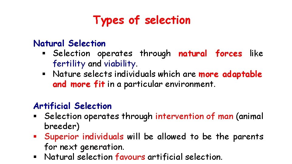 Types of selection Natural Selection § Selection operates through natural forces like fertility and