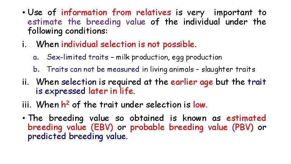  • Use of information from relatives is very important to estimate the breeding
