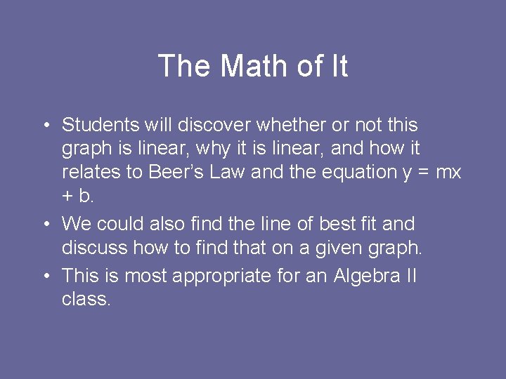 The Math of It • Students will discover whether or not this graph is