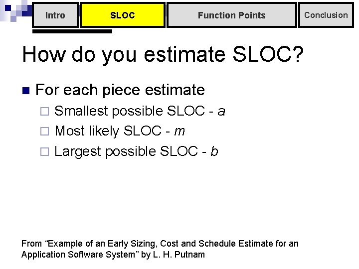 Intro SLOC Function Points How do you estimate SLOC? n For each piece estimate Intro SLOC Function Points How do you estimate SLOC? n For each piece estimate