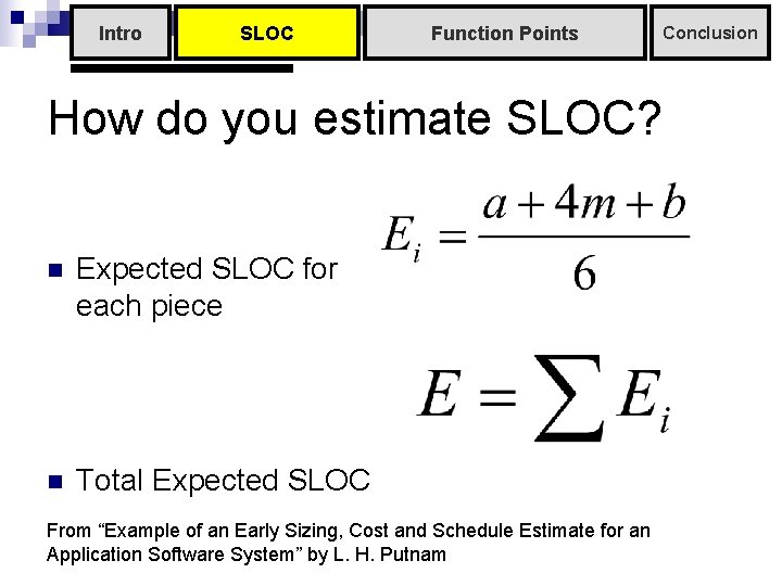 Intro SLOC Function Points How do you estimate SLOC? n Expected SLOC for each Intro SLOC Function Points How do you estimate SLOC? n Expected SLOC for each