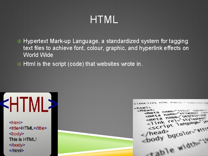 HTML Hypertext Mark-up Language, a standardized system for tagging text files to achieve font,