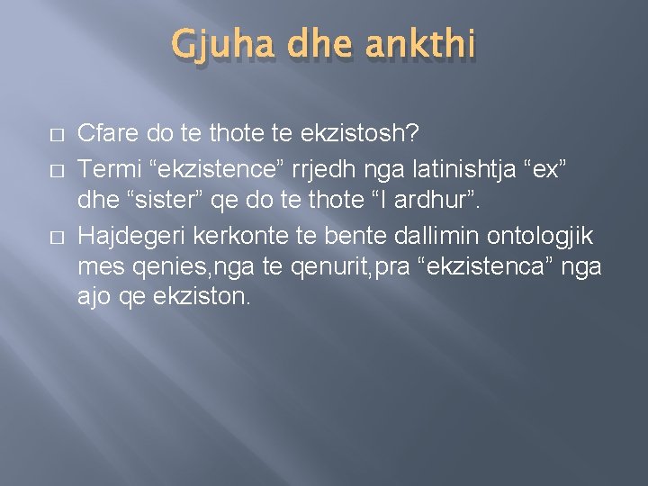 Gjuha dhe ankthi � � � Cfare do te thote te ekzistosh? Termi “ekzistence”