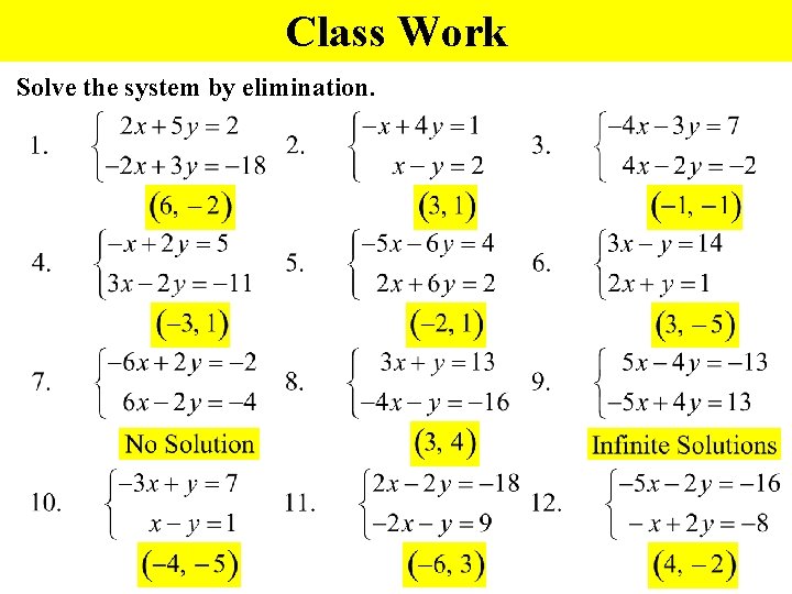 Class Work Solve the system by elimination. 
