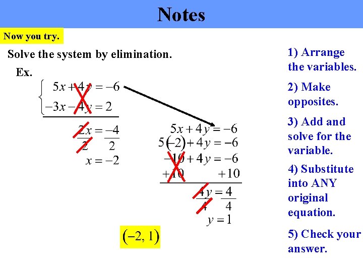 Notes Now you try. Solve the system by elimination. Ex. 1) Arrange the variables.