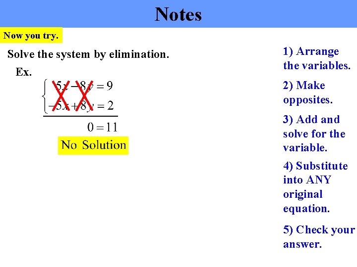 Notes Now you try. Solve the system by elimination. Ex. 1) Arrange the variables.