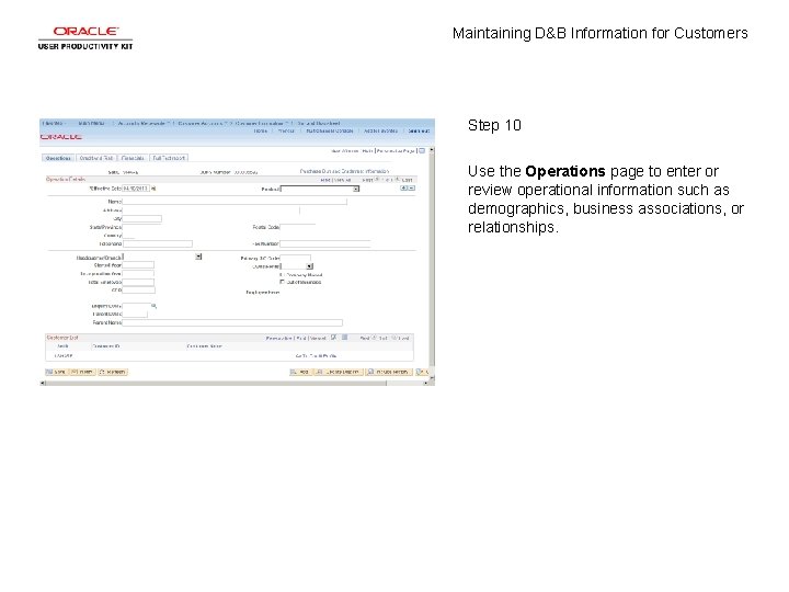 Maintaining D&B Information for Customers Step 10 Use the Operations page to enter or