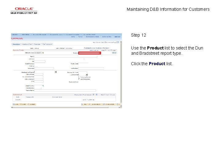 Maintaining D&B Information for Customers Step 12 Use the Product list to select the