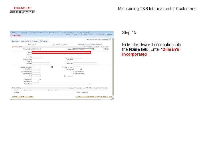 Maintaining D&B Information for Customers Step 15 Enter the desired information into the Name
