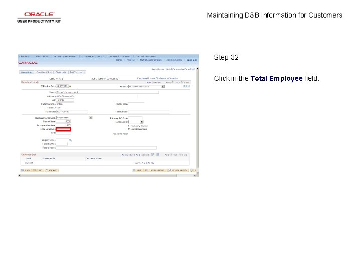 Maintaining D&B Information for Customers Step 32 Click in the Total Employee field. 