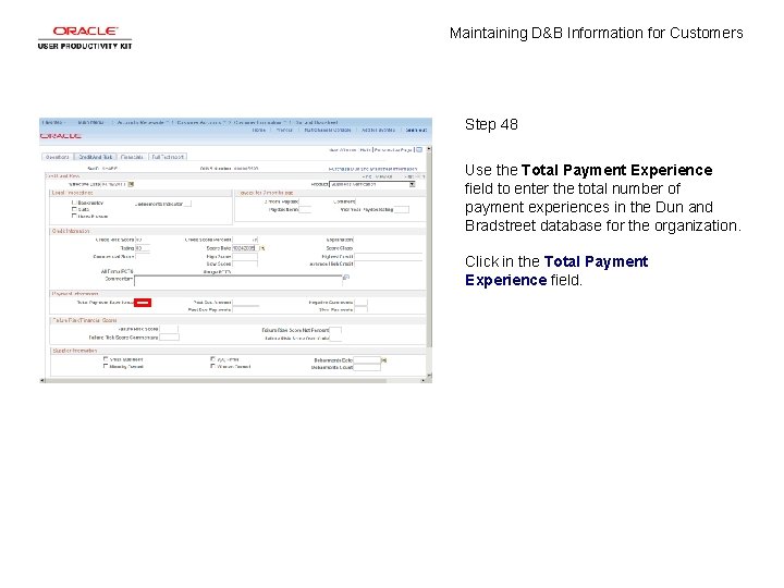 Maintaining D&B Information for Customers Step 48 Use the Total Payment Experience field to