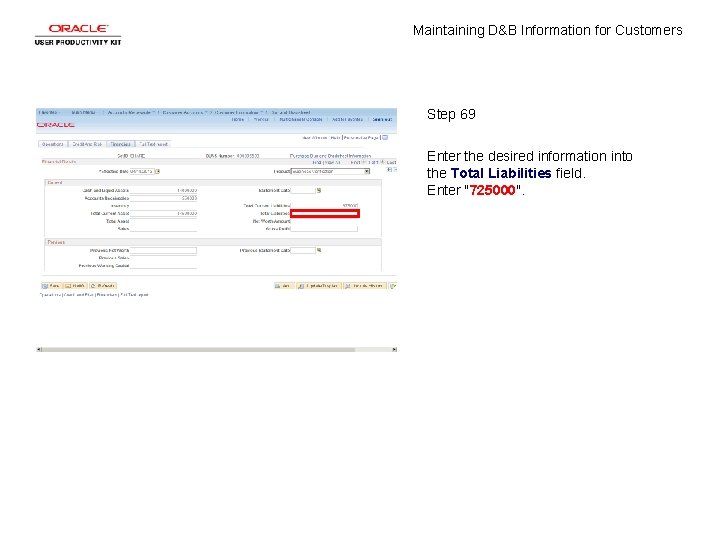 Maintaining D&B Information for Customers Step 69 Enter the desired information into the Total
