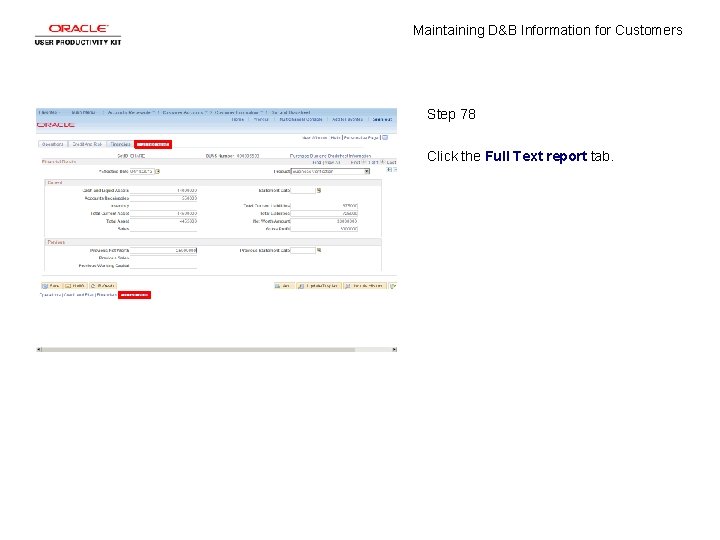 Maintaining D&B Information for Customers Step 78 Click the Full Text report tab. 