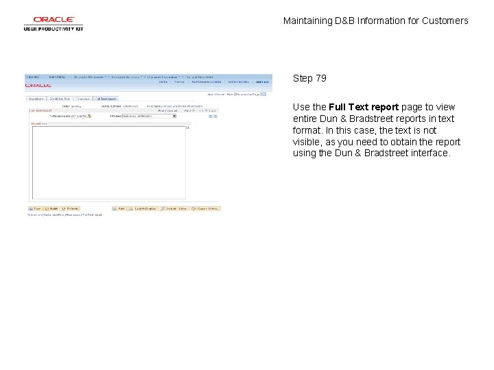 Maintaining D&B Information for Customers Step 79 Use the Full Text report page to