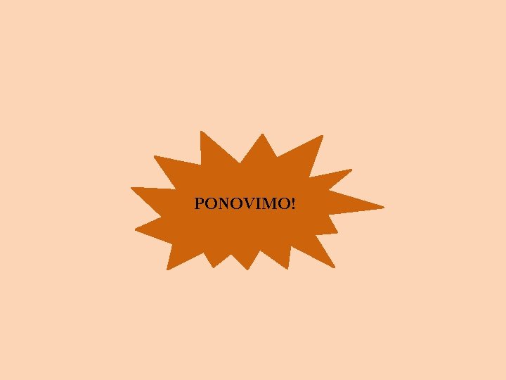 PONOVIMO! 