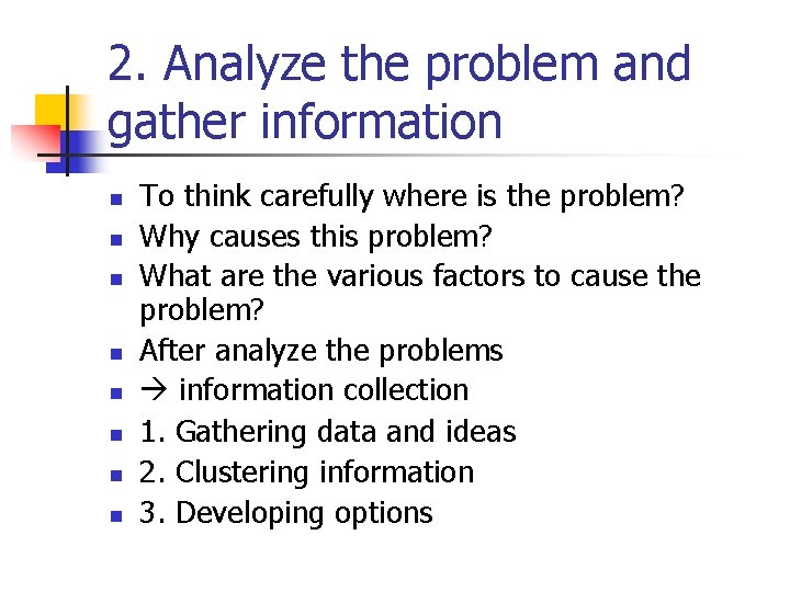 2. Analyze the problem and gather information n n n n To think carefully