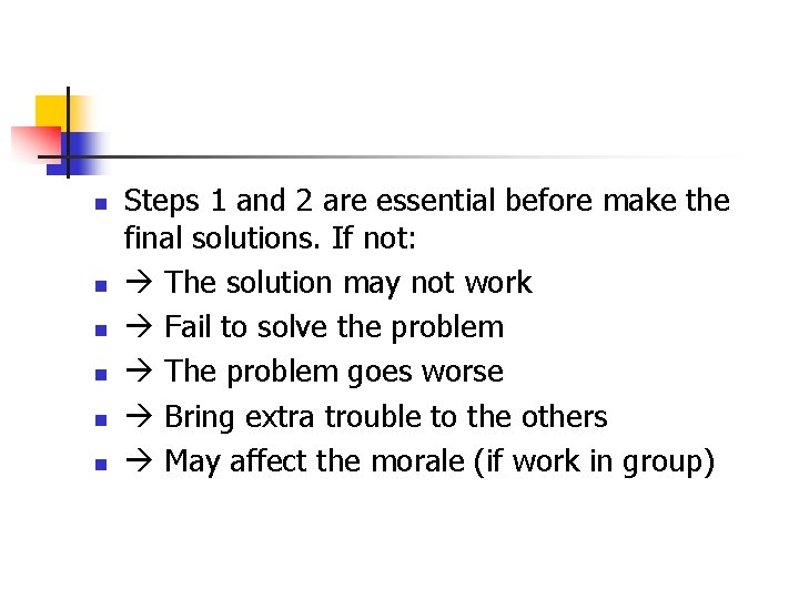 n n n Steps 1 and 2 are essential before make the final solutions.