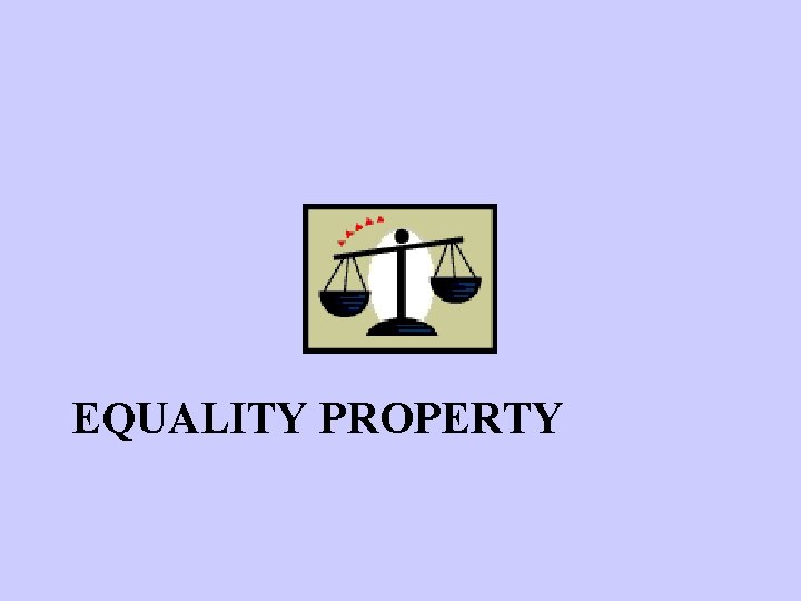 EQUALITY PROPERTY 