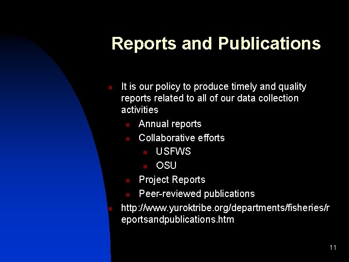 Reports and Publications n n It is our policy to produce timely and quality