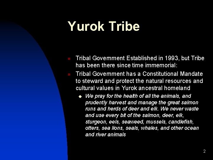 Yurok Tribe n n Tribal Government Established in 1993, but Tribe has been there