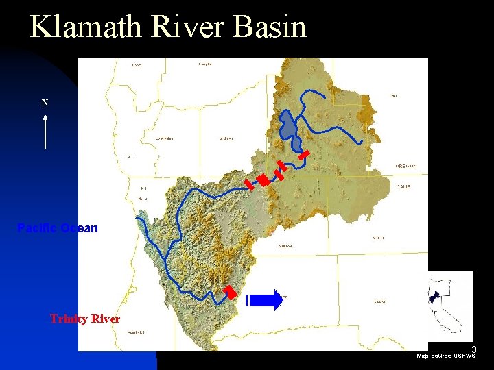 Klamath River Basin N Klamath River OR CA Pacific Ocean Trinity River 3 Map