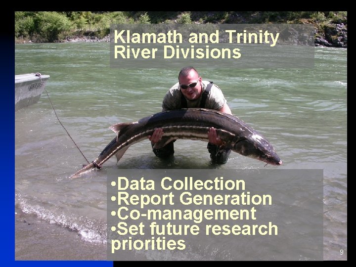 Klamath and Trinity River Divisions • Data Collection • Report Generation • Co-management •
