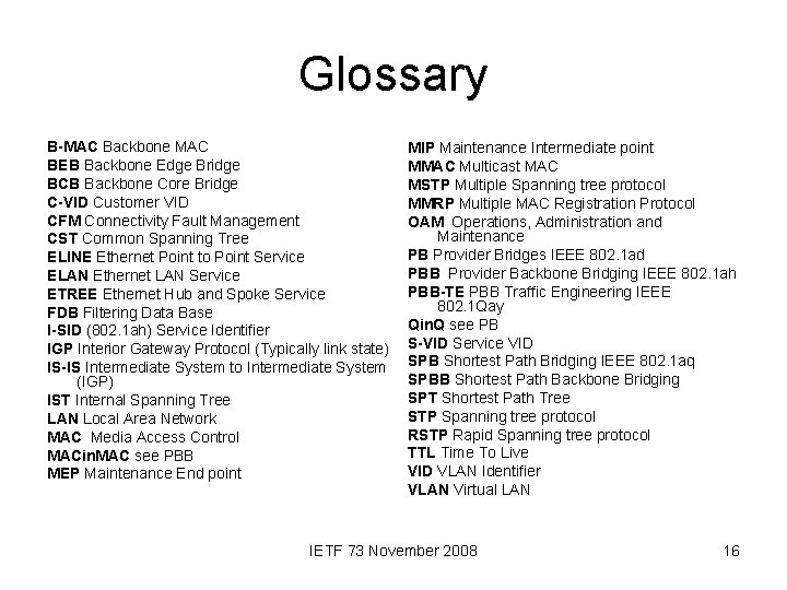 Glossary B-MAC Backbone MAC BEB Backbone Edge Bridge BCB Backbone Core Bridge C-VID Customer