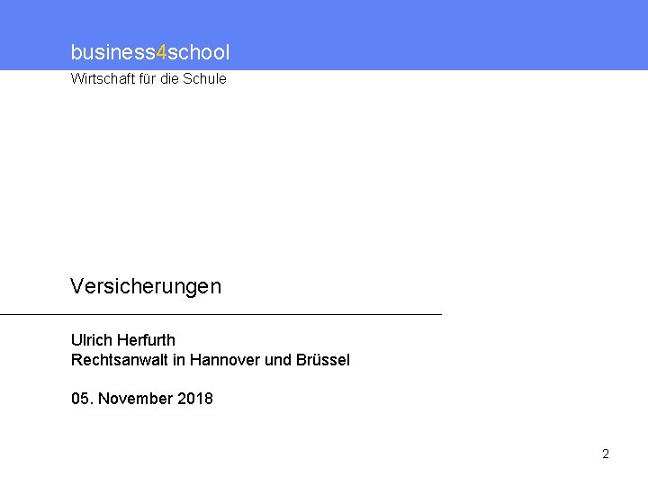 business 4 school Wirtschaft für die Schule Versicherungen Ulrich Herfurth Rechtsanwalt in Hannover und