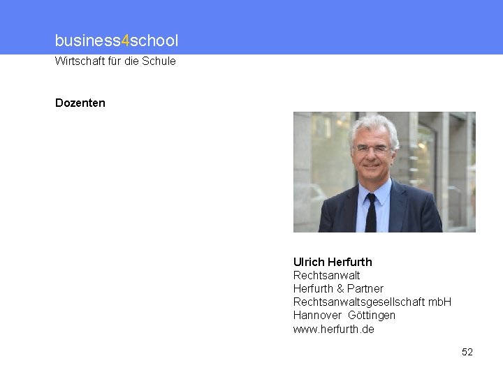 business 4 school Wirtschaft für die Schule Dozenten Ulrich Herfurth Rechtsanwalt Herfurth & Partner