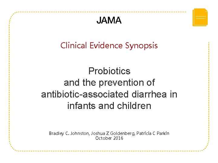 Clinical Evidence Synopsis Probiotics and the prevention of antibiotic-associated diarrhea in infants and children