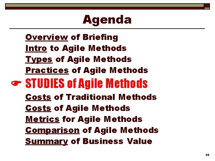 Agenda Overview of Briefing Intro to Agile Methods Types of Agile Methods Practices of