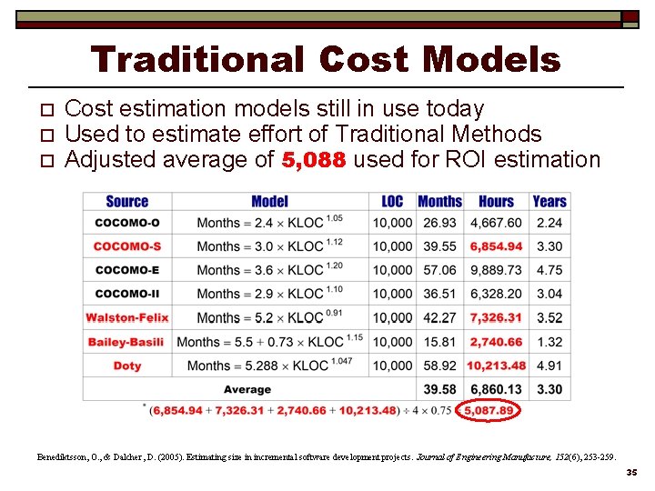 Traditional Cost Models o o o Cost estimation models still in use today Used