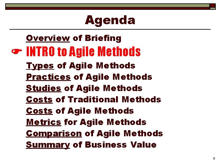 Agenda Overview of Briefing INTRO to Agile Methods Types of Agile Methods Practices of