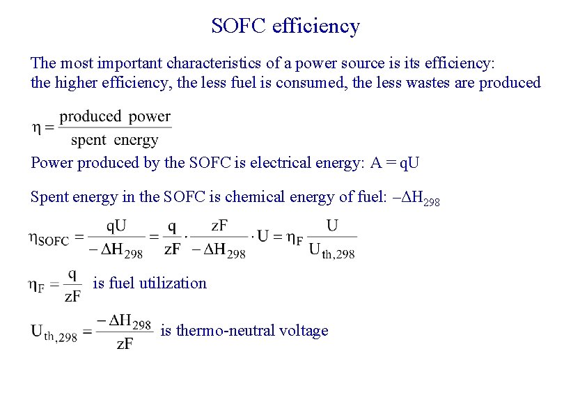 SOFC efficiency The most important characteristics of a power source is its efficiency: the